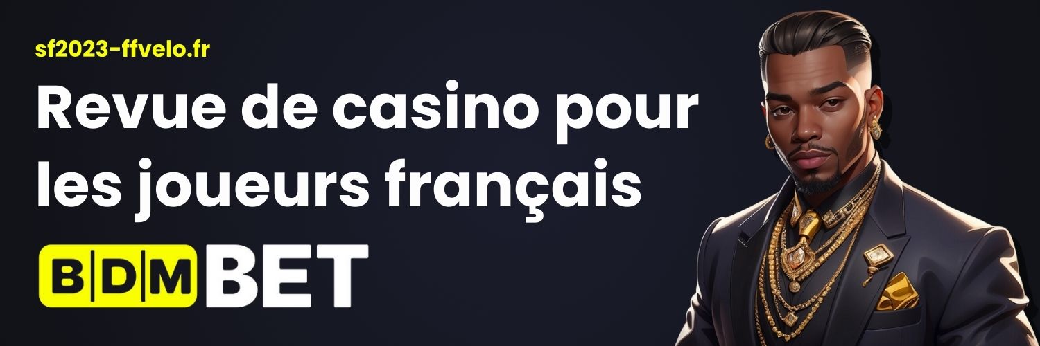 BDMBet - Revue de casino pour les joueurs français.